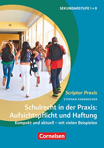 Scriptor Praxis: Schulrecht in der Praxis: Aufsichtspflicht und Haftung - Buch von Cornelsen Vlg Scriptor