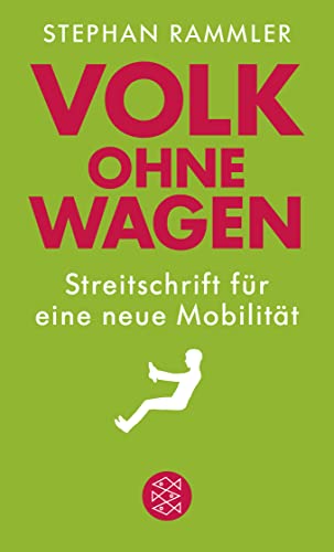 Volk ohne Wagen: Streitschrift für eine neue Mobilität von FISCHER Taschenbuch