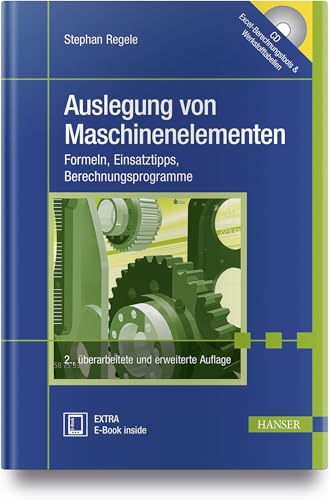 Auslegung von Maschinenelementen: Formeln, Einsatztipps, Berechnungsprogramme von Hanser Fachbuchverlag