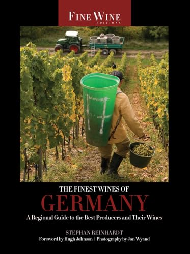 The Finest Wines of Germany: A Regional Guide to the Best Producers and Their Wines (Fine Wine Editions)