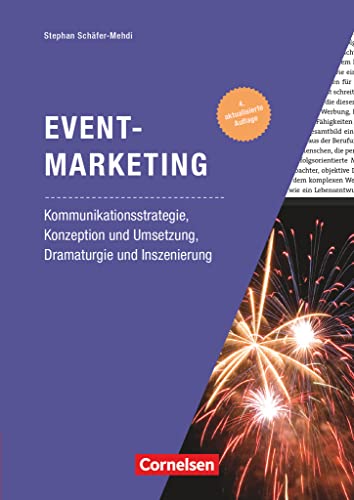 Marketingkompetenz - Fach- und Sachbücher: Eventmarketing (4. Auflage) - Kommunikationsstrategie, Konzeption und Umsetzung, Dramaturgie und Inszenierung - Fachbuch von Cornelsen Verlag GmbH