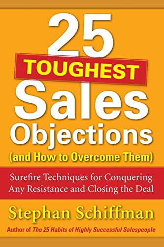 25 Toughest Sales Objections-and How to Overcome Them: Surefire Techniques for Conquering Any Resistance and Closing the Deal von McGraw-Hill Education