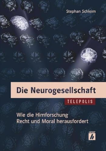 Die Neurogesellschaft (TELEPOLIS): Wie die Hirnforschung Recht und Moral herausfordert