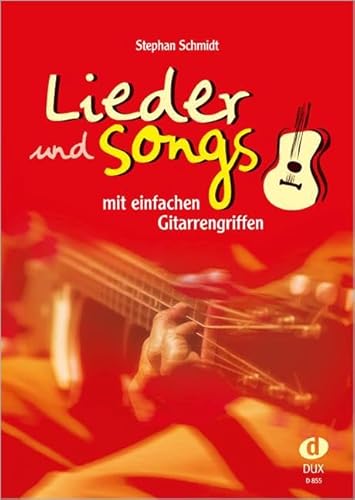 Lieder & Songs mit einfachen Gitarrengriffen von Edition DUX