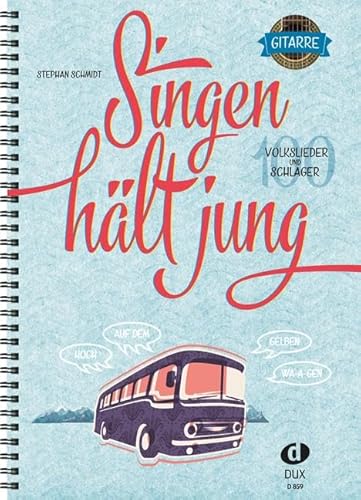 Singen hält jung - Gitarre: 100 Volkslieder und Schlager