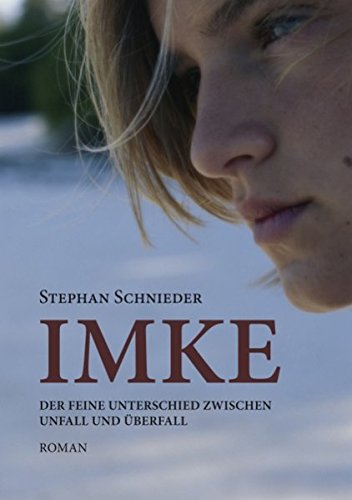 Imke: Der feine Unterschied zwischen Unfall und Überfall von Books on Demand