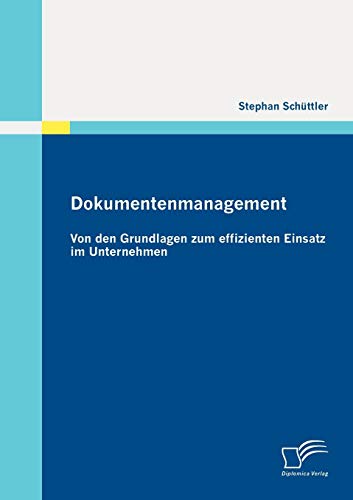 Dokumentenmanagement: Von den Grundlagen zum effizienten Einsatz im Unternehmen