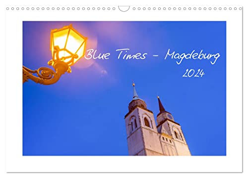 Blue Times - Magdeburg (Wandkalender 2024 DIN A3 quer), CALVENDO Monatskalender von CALVENDO