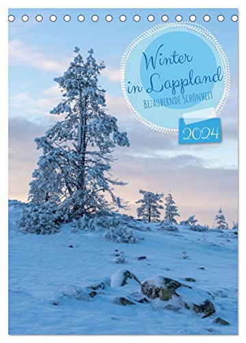 Winter in Lappland - Bezaubernde Schönheit (Tischkalender 2024 DIN A5 hoch), CALVENDO Monatskalender von CALVENDO