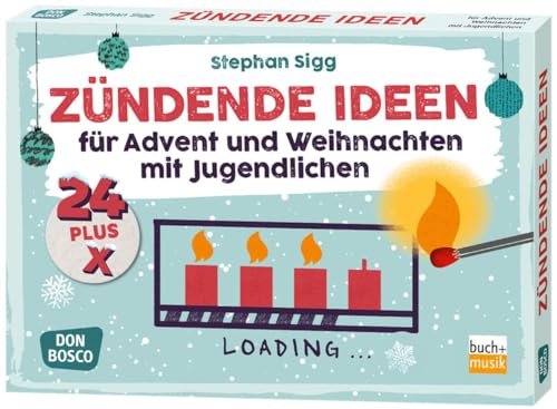 24 plus X zündende Ideen für Advent und Weihnachten mit Jugendlichen: Mit Anregungen zum Einsatz des Smartphones. (Inspirationskarten für Jugendarbeit und Schule) 24 plus X zündende Ideen für Advent und Weihnachten mit Jugendlichen: Mit Anregungen zum Einsatz des Smartphones. (Inspirationskarten für Jugendarbeit und Schule)