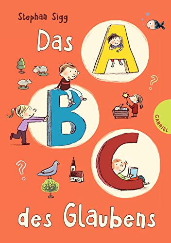 Das ABC des Glaubens Das ABC des Glaubens