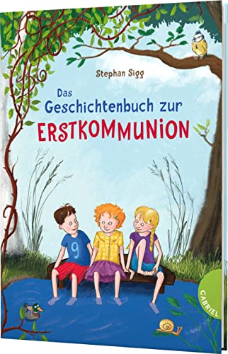 Das Geschichtenbuch zur Erstkommunion: Geschenkbuch für junge Christen