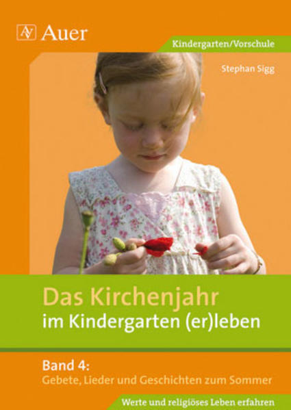 Das Kirchenjahr im Kindergarten (er)leben 04. Gebete Lieder und Geschichten zum Sommer von Auer Verlag i.d.AAP LW