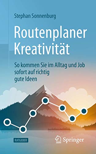 Routenplaner Kreativität: So kommen Sie im Alltag und Job sofort auf richtig gute Ideen