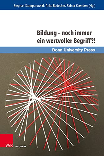 Bildung - noch immer ein wertvoller Begriff?! (Wissenschaft und Lehrerbildung)