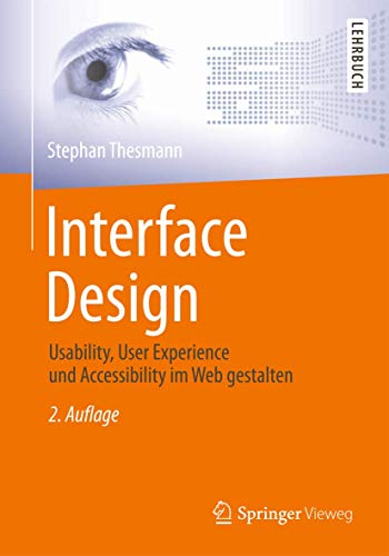 Interface Design: Usability, User Experience und Accessibility im Web gestalten von Springer