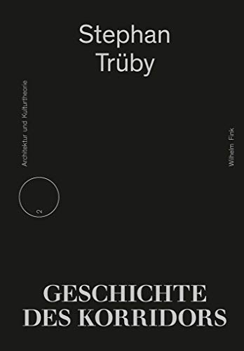 Geschichte des Korridors (Schriftenreihe für Architektur und Kulturtheorie) von Brill Fink / Brill Fink