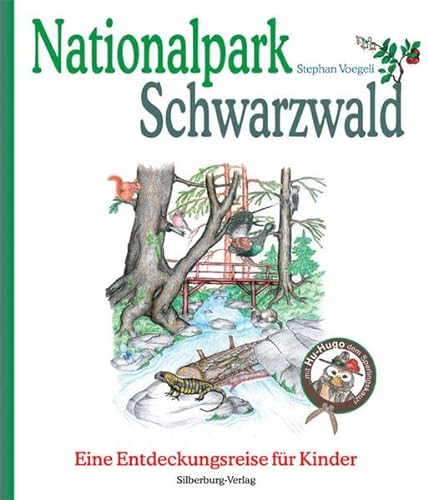 Nationalpark Schwarzwald: Eine Entdeckungsreise für Kinder ...mit Hu-Hugo dem Sperlingskauz