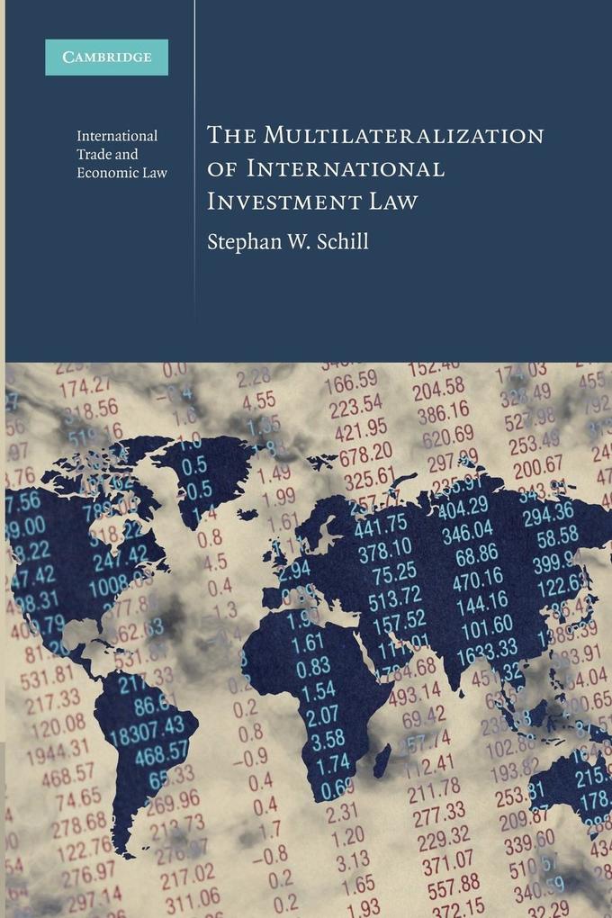 The Multilateralization of International Investment    Law von Cambridge University Press