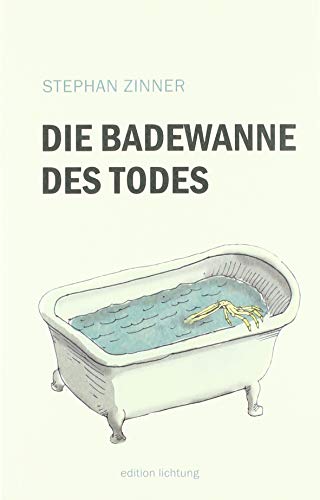 Die Badewanne des Todes von Lichtung Verlag