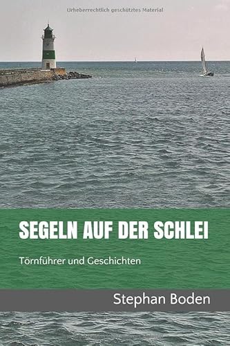 Segeln auf der Schlei: Törnführer und Geschichten (Segel-Revierführer, Band 2)