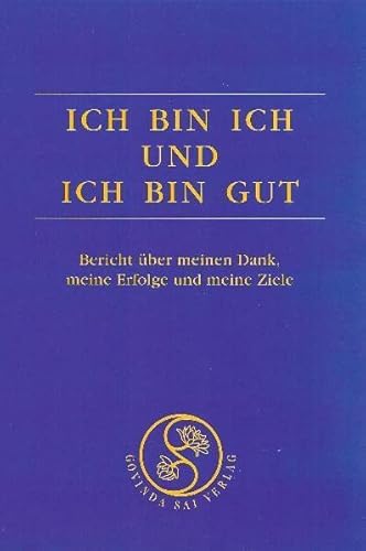 "Ich bin ich und ich bin gut" - Erfolgsbuch 1 -: Bericht über meinen Dank, meine Erfolge und meine Ziele von Doliwa Sai