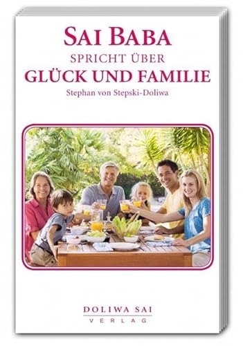 Sai Baba spricht über Glück und Familie von Doliwa Sai Verlag