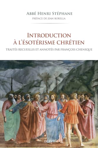 Introduction à l'ésotérisme chrétien von DERVY