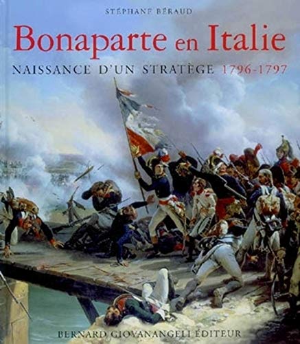 Bonaparte en Italie 1797-1798 : Naissance d'un stratège