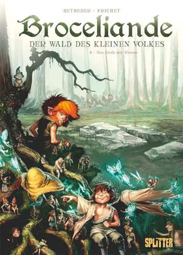 Broceliande. Band 4: Das Grab der Riesen (Broceliande: Der Wald des kleinen Volkes) von Splitter Verlag