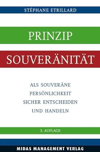 Prinzip Souveränität: Als souveräne Persönlichkeit sicher entscheiden und handeln von Midas