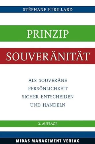 Prinzip Souveränität: Als souveräne Persönlichkeit sicher entscheiden und handeln von MIDAS VERLAG AG