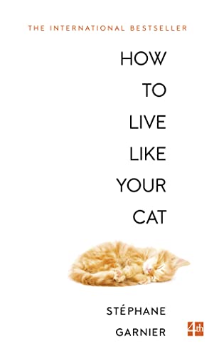 How to Live Like Your Cat von Fourth Estate