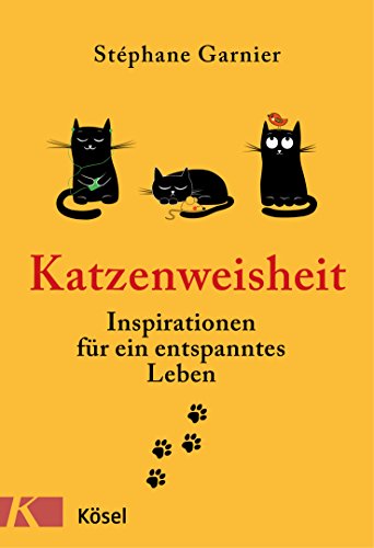 Katzenweisheit: Inspirationen für ein entspanntes Leben von Ksel-Verlag