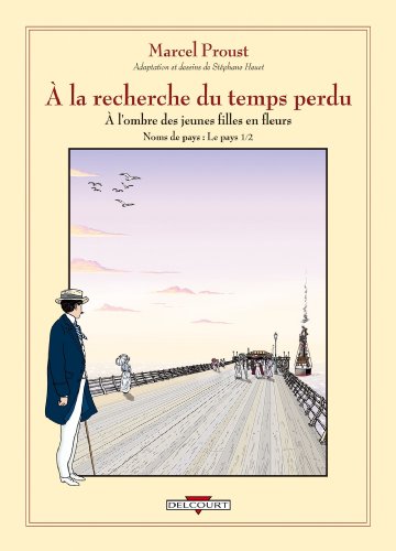 Marcel Proust, À la recherche du temps perdu - A l' ombre des jeunes filles en fleurs, Pt.1: À l'ombre des jeunes filles en fleurs - Première partie (A La Recherche Du Temps Perdu) von Éditions Delcourt