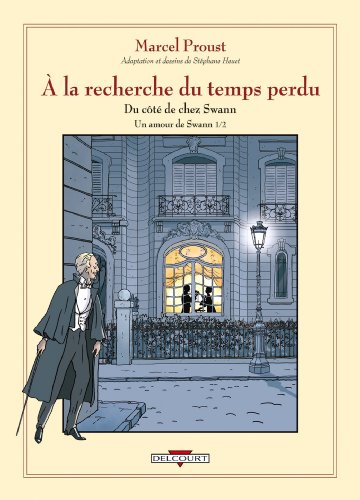 À la recherche du temps perdu - Un Amour de Swann.Pt.1: Un amour de Swann - Première partie