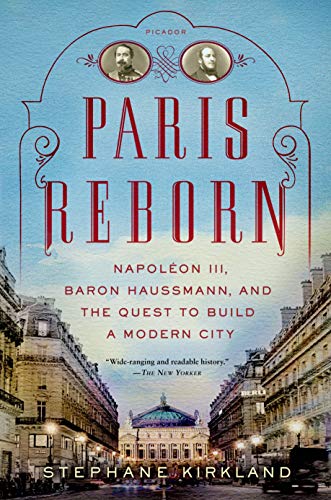 Paris Reborn: Napoléon III, Baron Haussmann, and the Quest to Build a Modern City von Picador
