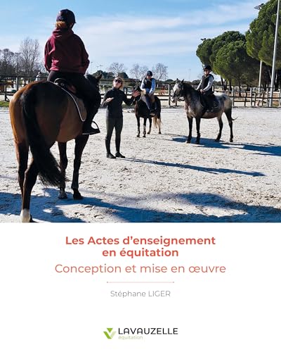 Les Actes d’enseignement en équitation : Conception et mise en œuvre: Conception et mise en oeuvre von LAVAUZELLE