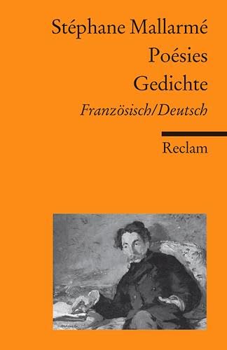 Poésies / Gedichte. Französisch/Deutsch: Mallarmé, Stéphane – zweisprachige Ausgabe (Reclams Universal-Bibliothek) von Reclam Philipp Jun.