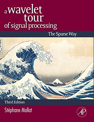 A Wavelet Tour of Signal Processing: The Sparse Way von Academic Press
