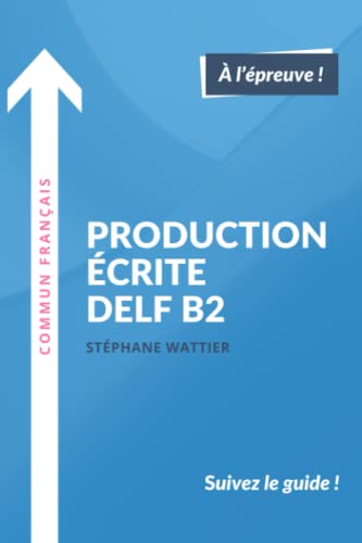 Production écrite DELF B2 von Independently Published