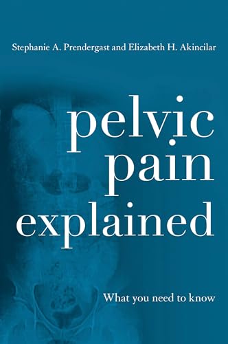 Pelvic Pain Explained: What You Need to Know von Rowman & Littlefield Publishers