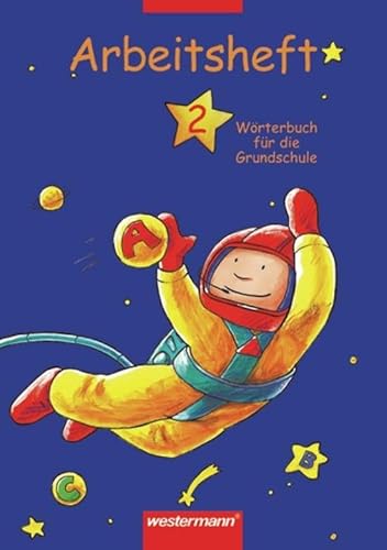 Wörterbuch für die Grundschule. Allgemeine Ausgabe Neubearbeitung: Wörterbuch für die Grundschule: Arbeitsheft 2 (Wörterbuch für die Grundschule: Arbeitshefte)