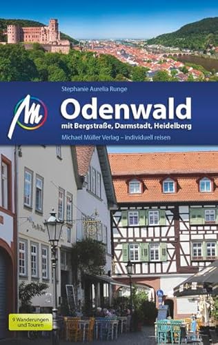 Odenwald Reiseführer Michael Müller Verlag: mit Bergstraße, Darmstadt, Heidelberg - Individuell reisen mit vielen praktischen Tipps.