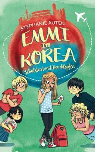 Emmi in Korea: Schulstart mit Herzklopfen von Independently published