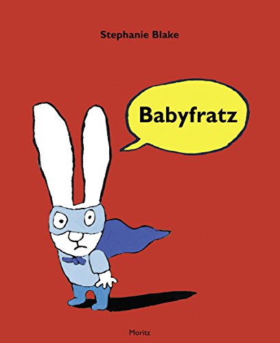 Babyfratz: Bilderbuch von Moritz