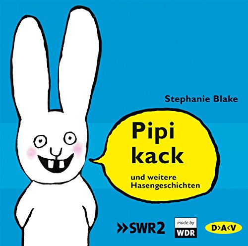 Pipikack und weitere Hasengeschichten: Ungekürzte szenische Lesungen mit Musik (1 CD) von Der Audio Verlag, Dav