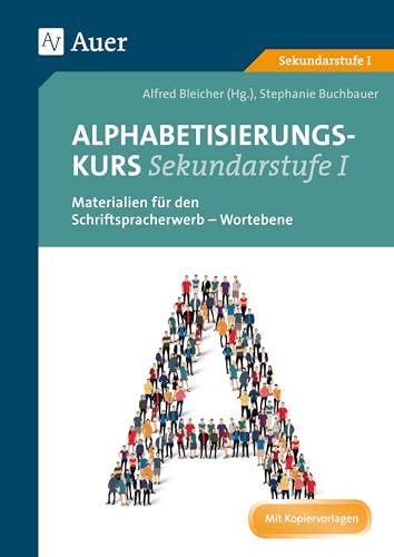 Alphabetisierungskurs Sekundarstufe I: Materialien für den Schriftspracherwerb - Wortebene (5. bis 10. Klasse) von Auer Verlag i.d.AAP LW
