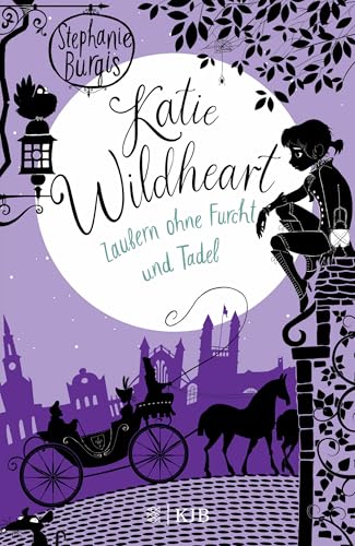 Katie Wildheart – Zaubern ohne Furcht und Tadel