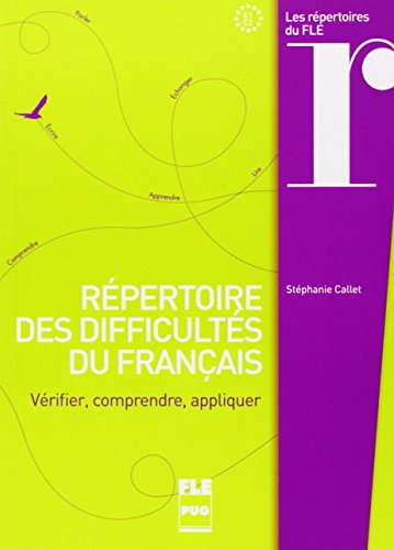 REPERTOIRE DES DIFFICULTES DU FRANCAIS: Vérifier, comprendre, appliquer von PU GRENOBLE